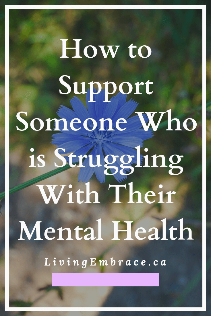 How To Support Someone Who Is Struggling With Their Mental Health ...